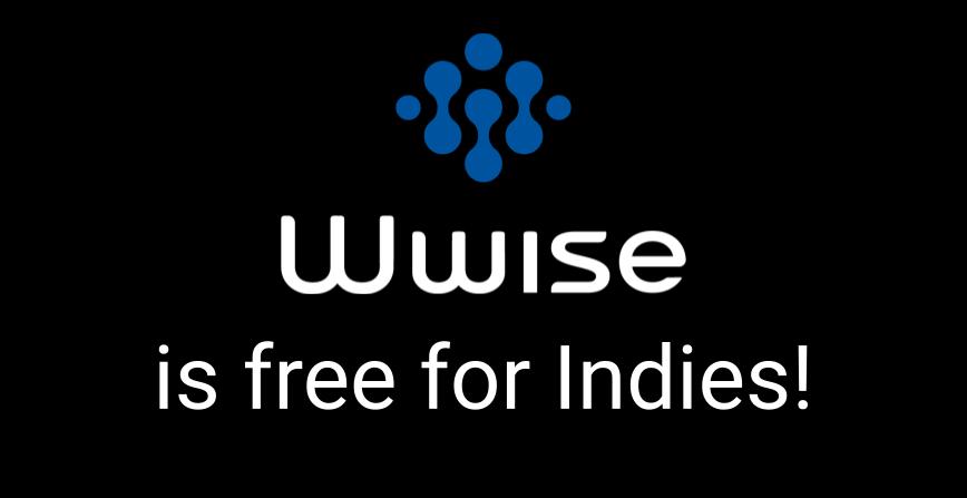 Wwise is free for indies!