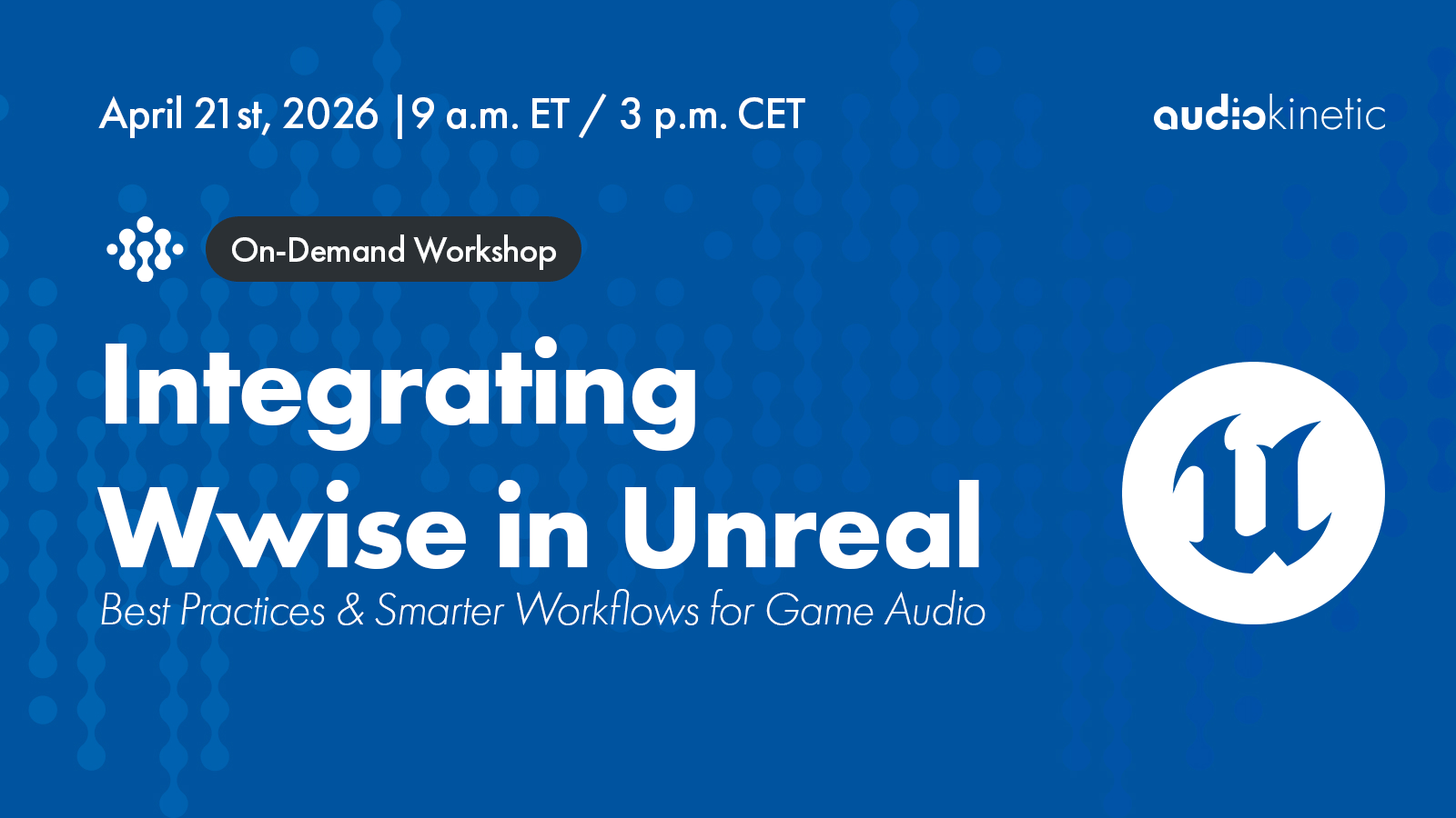 FY26_Integrating_Wwise_Unreal_April FY26_Integrating_Wwise_Unreal_April